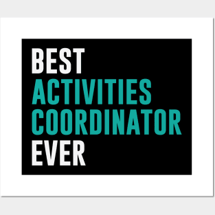 Best Activities Coordinator Ever Posters and Art